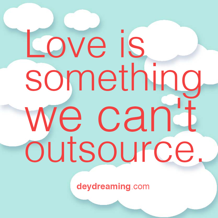 Love is something we cant outsource